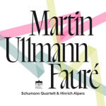 Schumann Quartett & Hi Faure - Martin - Ullmann