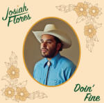 Flores, Josiah Doin' Fine