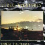Video Adventures Camera In Focus