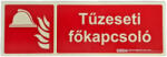  TŰZVÉDELMI / TŰZESETI FŐKAPCSOLÓ felirat - Tűzvédelmi jel, Utánvilágító műanyag tábla 30x10 cm, 0, 7 mm vastag - IMPLASER B150