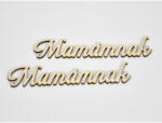  Natúr fa - "Mamámnak" felirat 3x14cm 2db/csomag - papelito