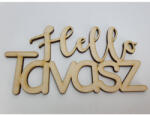  Natúr fa - "Hello Tavasz" felirat 14x7, 5cm - feliratként és tábladíszként