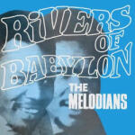 Melodians Rivers of Babylon