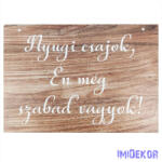  Esküvői tábla 30x20cm - Nyugi csajok… - Barna