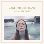 RCA LP Cage The Elephant: Tell Me I'm Pretty