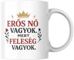  Erős nő vagyok mert feleség vagyok bögre (eros_no_vagyok_mert_feleseg_vagyok_bogre)