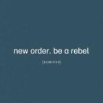 Mute 2LP New Order: Be A Rebel (Remixes) LTD | CLR
