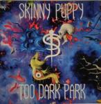 Nettwerk LP Skinny Puppy: Too Dark Park