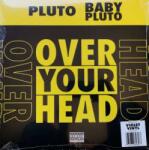 Atlantic LP Pluto: Over Your Head LTD | CLR