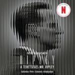 Kossuth Kiadó A tehetséges Mr. Ripley - Galambos Péter (Galamb) előadásában - Hangoskönyv - muzsakonyv