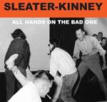 Sub Pop LP Sleater-Kinney: All Hands On The Bad One