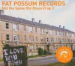 Fat Possum Records LP Various: Not The Same Old Blues Crap 3 LTD | CLR