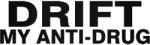  DRIFT My anti-drug - Szélvédő matrica