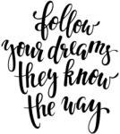  Follow Your Dreams. . Felirat Autómatrica (30 cm)