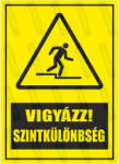  Vigyázz szintkülönbség piktogram+felirat tábla matrica : Tábla-matrica mérete - 350 x 500 mm, Tábla-matrica típusa - 3mm pvc tábla