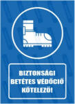  Biztonsági betétes védőcipő kötelező piktogram+felirat tábla matrica : Tábla-matrica mérete - A5 / 148 x 210 mm, Tábla-matrica típusa - matrica