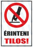  Érinteni tilos piktogram+felirat tábla matrica : Tábla-matrica mérete - 160 x 250 mm, Tábla-matrica típusa - 3mm pvc tábla