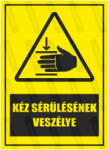  Kéz sérülésének veszélye piktogram+felirat tábla matrica : Tábla-matrica mérete - A5 / 148 x 210 mm, Tábla-matrica típusa - 3mm pvc tábla