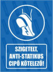  Szigetelt anti-statikus cipő kötelező piktogram+felirat tábla matrica : Tábla-matrica mérete - 350 x 500 mm, Tábla-matrica típusa - 3mm pvc tábla