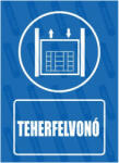  Teherfelvonó piktogram+felirat tábla matrica : Tábla-matrica mérete - A5 / 148 x 210 mm, Tábla-matrica típusa - 3mm pvc tábla