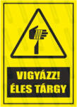  Vigyázz éles tárgy piktogram+felirat tábla matrica : Tábla-matrica mérete - 160 x 250 mm, Tábla-matrica típusa - matrica