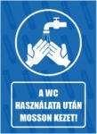  A wc használata után mosson kezet piktogram+felirat tábla matrica : Tábla-matrica mérete - A5 / 148 x 210 mm, Tábla-matrica típusa - 3mm pvc tábla