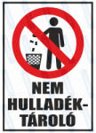  Nem hulladéktároló piktogram+felirat tábla matrica : Tábla-matrica mérete - 350 x 500 mm, Tábla-matrica típusa - 3mm pvc tábla