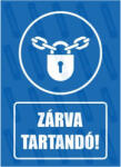 gigastore Zárva tartandó piktogram+felirat tábla vagy matrica : Tábla-matrica mérete - A4 / 210 x 297 mm, Tábla-matrica típusa - matrica