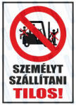  Személyt szállítani tilos piktogram+felirat tábla matrica : Tábla-matrica mérete - 160 x 250 mm, Tábla-matrica típusa - matrica