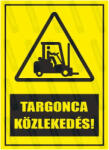  Targonca közlekedés piktogram+felirat tábla matrica : Tábla-matrica mérete - 160 x 250 mm, Tábla-matrica típusa - 3mm pvc tábla