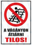  A vágányon átjárni tilos piktogram+felirat tábla matrica : Tábla-matrica mérete - 350 x 500 mm, Tábla-matrica típusa - matrica