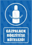  Gázpalack rögzítése kötelező piktogram+felirat tábla matrica : Tábla-matrica mérete - 160 x 250 mm, Tábla-matrica típusa - matrica