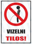 Vizelni tilos piktogram+felirat tábla matrica : Tábla-matrica mérete - 160 x 250 mm, Tábla-matrica típusa - matrica