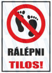gigastore Rálépni tilos piktogram+felirat tábla vagy matrica : Tábla-matrica mérete - A3 / 297 x 420 mm, Tábla-matrica típusa - matrica