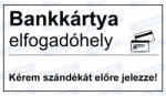  Bankkártya elfogadóhely tábla matrica : Tábla-matrica mérete - 115 x 165 mm, Tábla-matrica típusa - 3mm pvc tábla