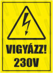 gigastore Vigyázz 230V piktogram+felirat tábla vagy matrica : Tábla-matrica mérete - A3 / 297 x 420 mm, Tábla-matrica típusa - 3mm pvc tábla