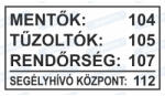  Segélyhívó tábla matrica : Tábla-matrica mérete - 350 x 500 mm, Tábla-matrica típusa - 3mm pvc tábla