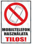  Mobiltelefon használata tilos piktogram+felirat tábla matrica : Tábla-matrica mérete - A5 / 148 x 210 mm, Tábla-matrica típusa - 3mm pvc tábla