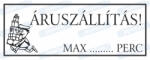  Áruszállítás max. . . . . . perc tábla matrica : Tábla-matrica mérete - 125 x 225 mm, Tábla-matrica típusa - matrica