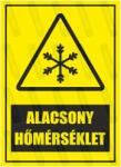 gigastore Alacsony hőmérséklet piktogram+felirat tábla vagy matrica : Tábla-matrica mérete - A5 / 148 x 210 mm, Tábla-matrica típusa - 3mm pvc tábla