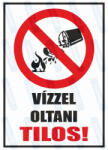  Vízzel oltani tilos piktogram+felirat tábla matrica : Tábla-matrica mérete - A4 / 210 x 297 mm, Tábla-matrica típusa - 3mm pvc tábla