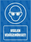  Viseljen védőszemüveget piktogram+felirat tábla matrica : Tábla-matrica mérete - 350 x 500 mm, Tábla-matrica típusa - matrica