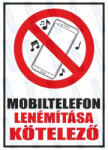  Mobiltelefon lenémítása kötelező piktogram+felirat tábla matrica : Tábla-matrica mérete - 350 x 500 mm, Tábla-matrica típusa - matrica