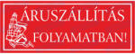  Áruszállítás folyamatban piros tábla matrica : Tábla-matrica mérete - 160 x 250 mm, Tábla-matrica típusa - 3mm pvc tábla