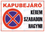  Kaubejáró kérem szabadon hagyni tábla matrica : Tábla-matrica mérete - A5 / 148 x 210 mm, Tábla-matrica típusa - matrica