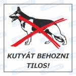  Kutyát behozni tilos tábla matrica : Tábla-matrica mérete - 350 x 500 mm, Tábla-matrica típusa - 3mm pvc tábla