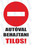  Autóval behajtani tilos tábla matrica : Tábla-matrica mérete - 350 x 500 mm, Tábla-matrica típusa - matrica