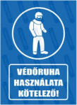  Védőruha használata kötelező piktogram+felirat tábla matrica : Tábla-matrica mérete - 350 x 500 mm, Tábla-matrica típusa - matrica