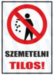  Szemetelni tilos piktogram+felirat tábla matrica : Tábla-matrica mérete - 160 x 250 mm, Tábla-matrica típusa - matrica