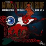 Moms I'd Like To Surf Beach Control To Major
